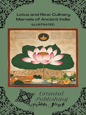 cover image of Lotus and Rice Culinary Marvels of Ancient India